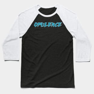 Opulence text Baseball T-Shirt